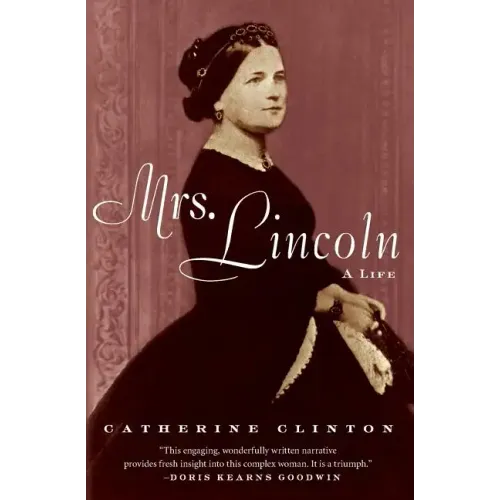 Mrs. Lincoln: A Life