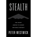 Stealth: The Secret Contest to Invent Invisible Aircraft