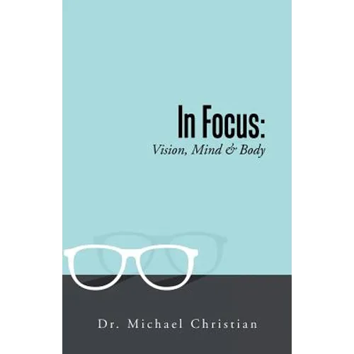 In Focus: Vision, Mind & Body
