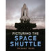 Picturing the Space Shuttle: The Early Years