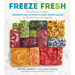 Freeze Fresh: The Ultimate Guide to Preserving 55 Fruits and Vegetables for Maximum Flavor and Versatility