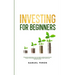 Investing for Beginners: Minimize Risk, Maximize Returns, Grow Your Wealth, and Achieve Financial Freedom Through The Stock Market, Index Funds, Optio