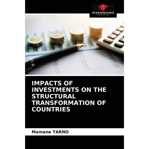 Impacts of Investments on the Structural Transformation of Countries