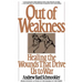 Out of Weakness: Healing the Wounds That Drive Us to War