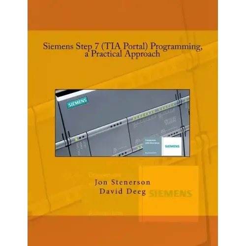 Siemens Step 7 (TIA Portal) Programming, a Practical Approach