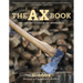The Ax Book: The Lore and Science of the Woodcutter