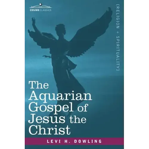 The Aquarian Gospel of Jesus the Christ