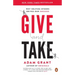 Give and Take: Why Helping Others Drives Our Success