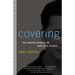 Covering: The Hidden Assault on Our Civil Rights