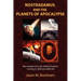 Nostradamus and the Planets of Apocalypse: New Evidence for the Global Disasters Coming in 2040 and 2046 AD