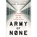 Army of None: Autonomous Weapons and the Future of War