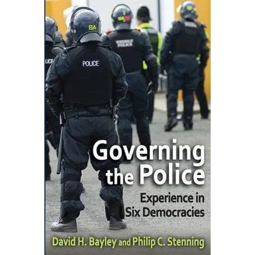 Governing the Police: Experience in Six Democracies