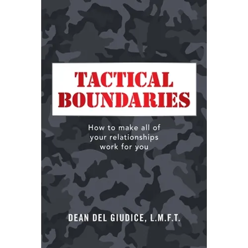 Tactical Boundaries: How to Make All of Your Relationships Work for You