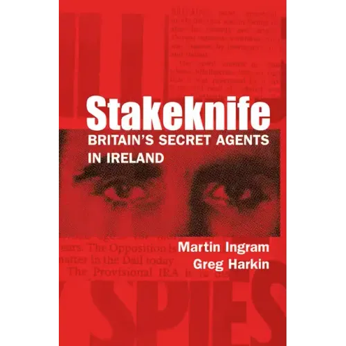 Stakeknife: Britain's Secret Agents in Ireland