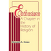 Enthusiasm: A Chapter in the History of Religion