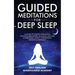 Guided Meditations For Deep Sleep: 10 Hours Of Positive Affirmations, Hypnosis& Breathwork- Relaxation, Self-Love & Overcoming Anxiety, Overthinking,