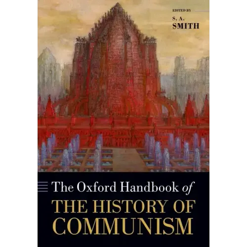 The Oxford Handbook of the History of Communism