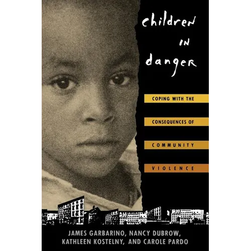 Children in Danger: Coping with the Consequences of Community Violence