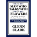 The Man Who Talks with the Flowers: The Intimate Life Story of Dr. George Washington Carver