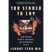 Too Scared to Cry: Psychic Trauma in Childhood