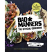 Bad Manners: The Official Cookbook: Eat Like You Give a F*ck: A Vegan Cookbook