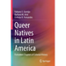 Queer Natives in Latin America: Forbidden Chapters of Colonial History