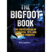 The Bigfoot Book: The Encyclopedia of Sasquatch, Yeti and Cryptid Primates