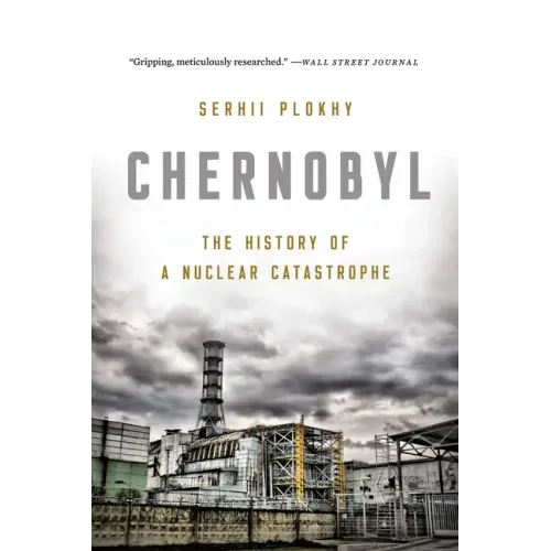 Chernobyl: The History of a Nuclear Catastrophe