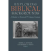Exploring Biblical Backgrounds: A Reader in Historical and Literary Contexts