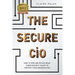 The Secure CIO: How to Hire and Retain Great Cyber Security Talent to Protect Your Organisation