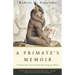 A Primate's Memoir: A Neuroscientist's Unconventional Life Among the Baboons