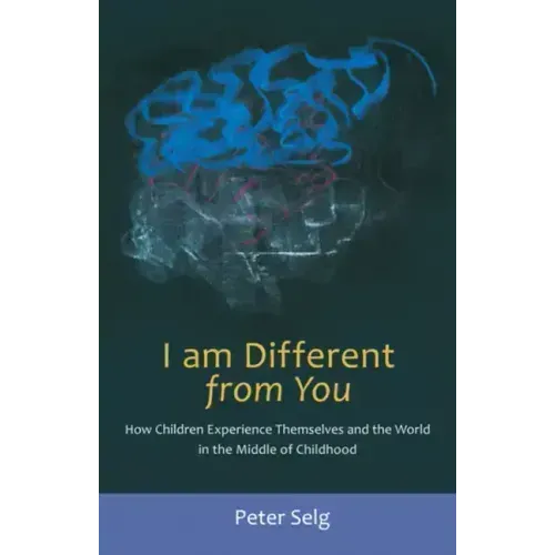 I Am Different from You: How Children Experience Themselves and the World in the Middle of Childhood