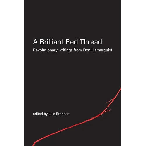 A Brilliant Red Thread: Revolutionary writings from Don Hamerquist