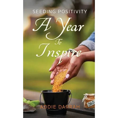 Seeding Positivity: A Year To Inspire