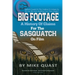 A History of Claims for the Sasquatch on Film: Bigfoot's Caught on Film Continue to Intrigue Us, But Can We Learn Anything From These Images