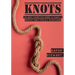 Knots: The Best Complete Guide to Make A Perfect Knot For All Situations