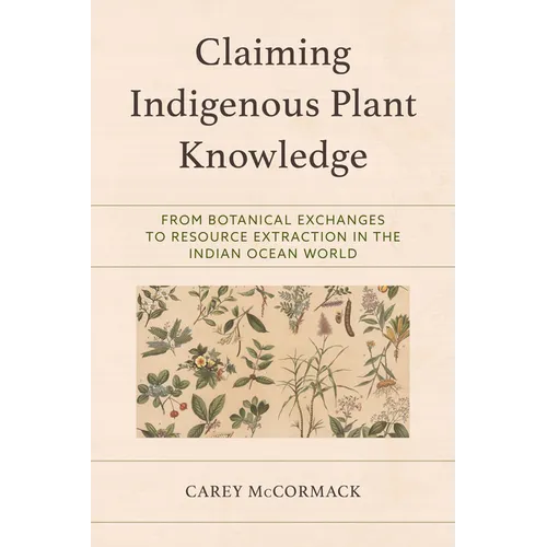 Claiming Indigenous Plant Knowledge: From Botanical Exchanges to Resource Extraction in the Indian Ocean World