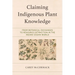 Claiming Indigenous Plant Knowledge: From Botanical Exchanges to Resource Extraction in the Indian Ocean World