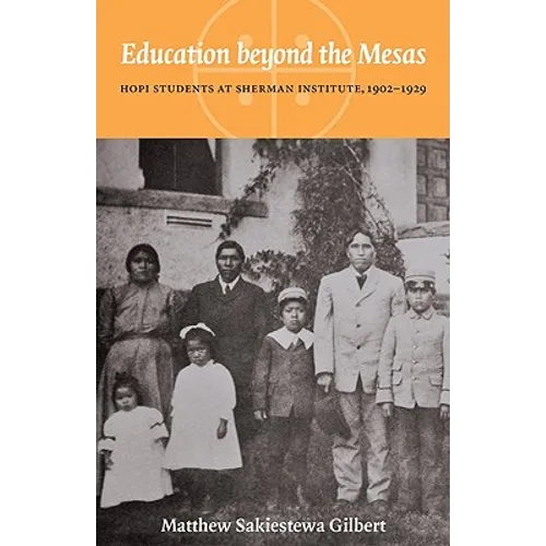 Education Beyond the Mesas: Hopi Students at Sherman Institute, 1902-1929