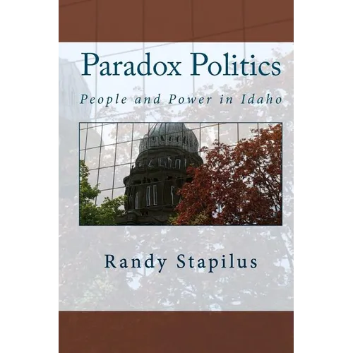 Paradox Politics: People and Power in Idaho