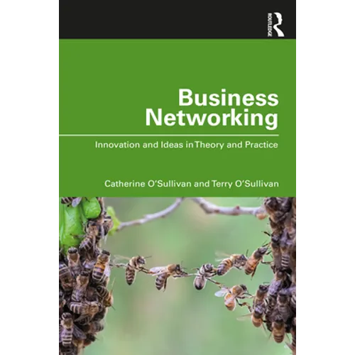 Business Networking: Innovation and Ideas in Theory and Practice