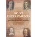God's Instruments: Political Conduct in the England of Oliver Cromwell