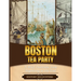 Boston Tea Party: A Brief Overview from Beginning to the End