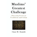 Muslims' Greatest Challenge: Choosing Between Tradition and Islam
