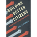 Building Better Citizens: A New Civics Education for All