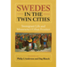 Swedes in the Twin Cities: Immingrant Life and Minnesota's Urban Frontier