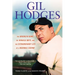 Gil Hodges: The Brooklyn Bums, the Miracle Mets, and the Extraordinary Life of a Baseball Legend