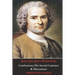 Confessions, The Social Contract, Discourse on Inequality, Discourse on Political Economy & Discourse on the Effect of the Arts and Sciences on Morali
