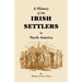 History of the Irish Settlers in North America from the Earliest Period to the Census of 1850