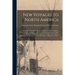 New Voyages to North America [microform]: Containing an Account of the Several Nations of That Continent, Their Customs, Commerce, and Way of Navigati